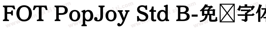 FOT PopJoy Std B字体转换